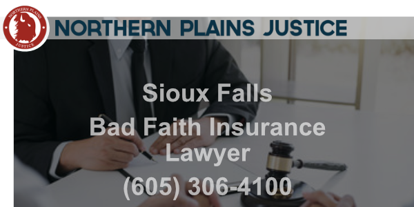 sioux_fall_bad_faith_insurance_lawyers south dakota bad faith insurance lawyer